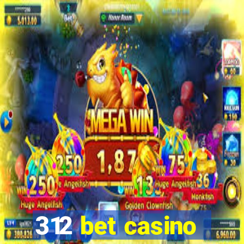 312 bet casino